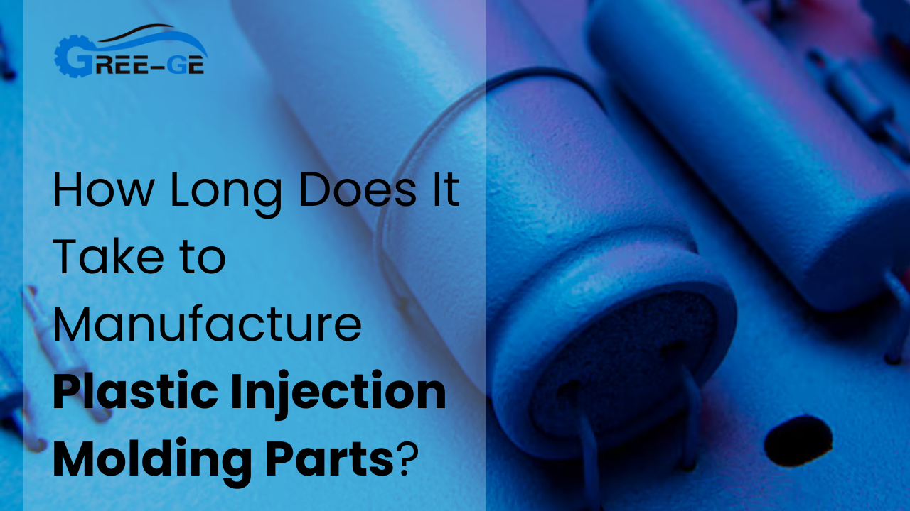 How Long Does It Take to Manufacture Plastic Injection Molding Parts?