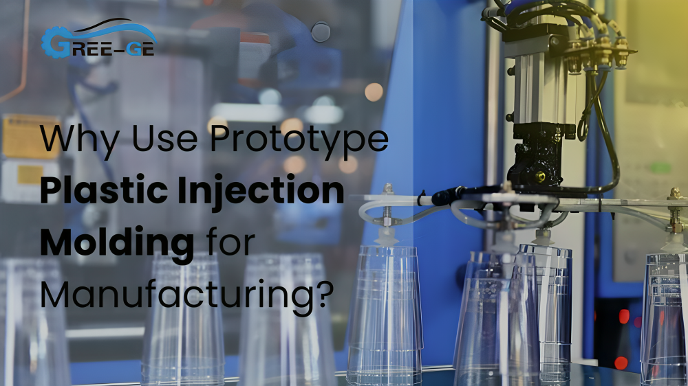 Why Use Prototype Plastic Injection Molding for Manufacturing?