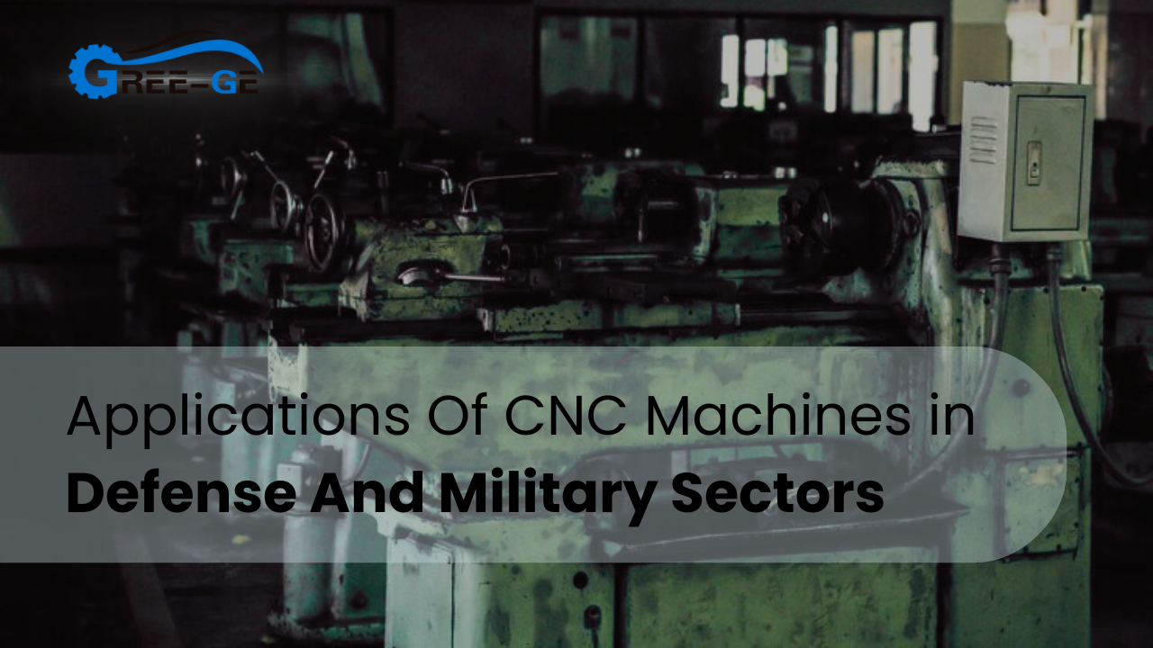 Applications Of CNC Machines in Defense And Military Sectors